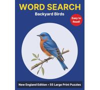 Backyard Birds of New England Word Search: 55 Large Print Puzzles for Adult Birders and Senior Bird Lovers - Songbirds, Warblers, Hawks, Owls, and ... RI, VT, NH, and ME (Nature of New England)