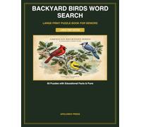 Backyard Birds Word Search Large Print Puzzle Book for Seniors: 50 Relaxing Word Search Puzzles featuring North American Birds with Educational Facts & Jokes (Backyard Birds Large Print Puzzles)