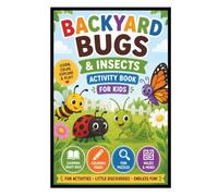 Backyard Bugs Activity Book for Kids: 30+ Pages of Screen-Free Fun with Coloring, Mazes, Word Games, Spot the Difference and More! (Animal Kingdom ... Friends, Barn Buggies, Backyard Bugs & More!)