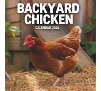 Backyard Chicken Calendar 2026: 12 Months of Farm-Fresh Charm, Feathered Personalities & Cozy Coop Moments