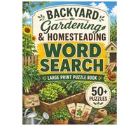 Backyard Gardening & Homesteading Word Search: Large Print Puzzle Book with 50+ Relaxing Puzzles for Garden Lovers