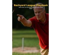 Backyard League Playbook (Pitch Like a Pro - A Beginner’s Guide to Horseshoes)