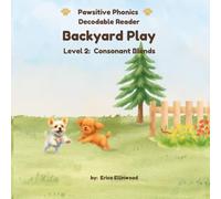 Backyard Play (Pawsitive Phonics Decodable Reader: Level 2 Consonant Blends)