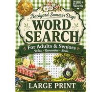 Backyard Summer Days Word Search for Adults & Seniors: Relaxing Large Print Puzzles Celebrating Nostalgic Sunny Memories (The Good Life)
