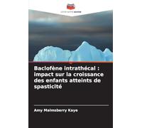 Baclofène intrathécal: impact sur la croissance des enfants atteints de spasticité