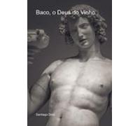 Baco O Deus Do Vinho (ebook)