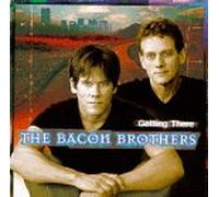 Bacon Brothers - Getting There