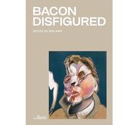 Bacon Disfigured (Francis Bacon Studies)