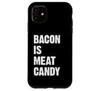 Bacon Is Meat Candy Carcasa para iPhone 11