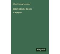 Bacon is Shake-Speare: in large print