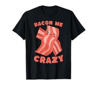 Bacon Me Crazy Kawaii Lindo Divertido Camiseta