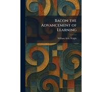 Bacon the Advancement of Learning