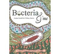 Bacteria and Me: A microbiology coloring book adventure!