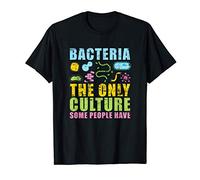 Bacteria La Única Cultura Que Tiene Mucha Gente Biología Camiseta
