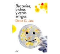 Bacterias, bichos y otros amigos: Descubre a nuestros aliados microscópicos (Ariel)