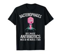 Bacteriófagos porque los antibióticos también necesitan héroes Camiseta