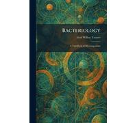 Bacteriology: A Text-Book of Microorganisms