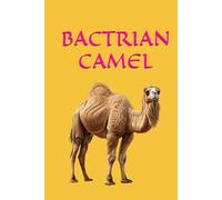 BACTRIAN CAMEL: ANIMALS OF THE WORLD, Positive affirmations, Motivational and inspirational notebook, Animal notebook, Birthday gifts, Notebook gifts, Anniversary gifts, For all...