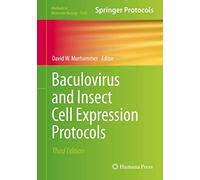 Baculovirus and Insect Cell Expression Protocols: 1350 (Methods in Molecular Biology, 1350)