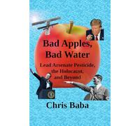 Bad Apples, Bad Water: Lead Arsenate Pesticide, the Holocaust, and Beyond