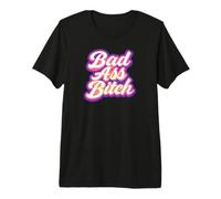 Bad Ass Perra Declaración Feminista Empoderado Mala Actitud Camiseta Premium