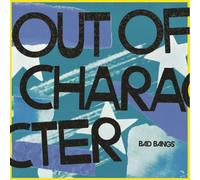 Bad Bangs - Out of Character [Vinilo]