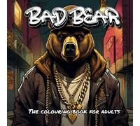 Bad Bear the gangster colouring book for adults (Fur & Felonies: A Grizzly Underworld)