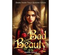 Bad Beauty (Dark Fairy Tale Queens Series)