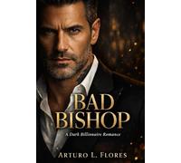 BAD BISHOP: A Dark Billionaire Romance