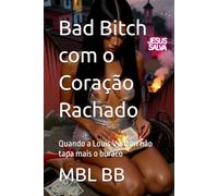 Bad Bitch com o Coração Rachado: Quando a Louis Vuitton não tapa mais o buraco (How to Love and Be Loved for Free)