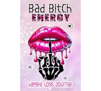 Bad Bitch Energy Weight Loss Journal | Junk Journals | Diet Tracker Planner | Paperback Glossy Vibrant: Skeleton Hand Middle Finger Hot Lips Note book ... | Birthday Present | 6 x 9 lined Jotter Pad