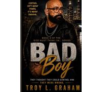 Bad Boy: A Story of Control, Pressure, and Breaking the System (God Must Think I’m… Series)