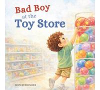Bad Boy at the Toy Store