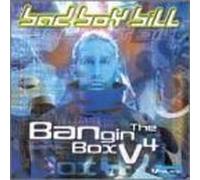 Bad Boy Bill - Bangin The Box, Vol. 4 by Bad Boy Bill (1999) Audio CD