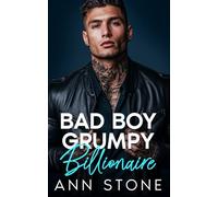 BAD BOY GRUMPY BILLIONAIRE: A FAKE DATING SMALL TOWN ROMANCE