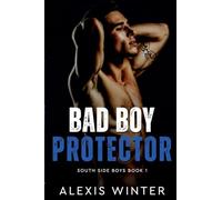 Bad Boy Protector: 1 (Die Jungs Von Der Südseite)