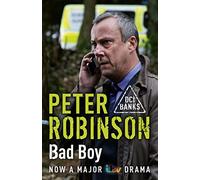 Bad Boy: The 19th DCI Banks novel from The Master of the Police Procedural