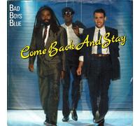 BAD BOYS BLOY - Come back and stay / 109 404