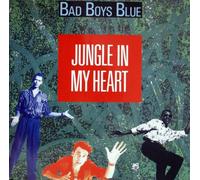 Bad Boys Blue - Bad Boys Blue - Jungle In My Heart - Coconut Records