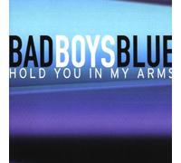 Bad Boys Blue - Hold You in My Arms '99