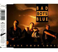 Bad Boys Blue - Save your love [Single-CD]