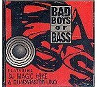 Bad Boys of Bass by The Bad Boys of Bass, DJ Magic Mike, Quadmaster Uno (1998-04-21)