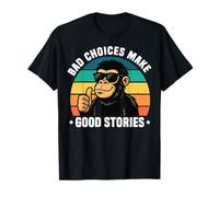 Bad Choices Make Good Stories Camiseta
