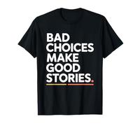Bad Choices Make Good Stories Festival Party Aventura Camiseta
