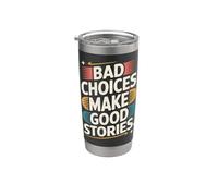 Bad Choices Make Good Stories Festival Party Aventura Vaso térmico de acero inoxidable de doble pared