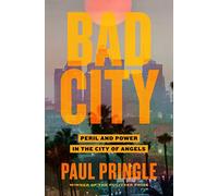 Bad City: Peril and Power in the City of Angels