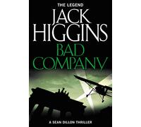BAD COMPANY: An enthralling WW2 political spy thriller: Book 11 (Sean Dillon Series)