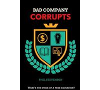 Bad Company Corrupts: What's the price of a free education?