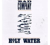 Bad Company - Holy Water By Bad Company (1990-06-11)