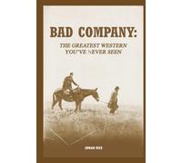 Bad Company: The Greatest Western You’ve Never Seen